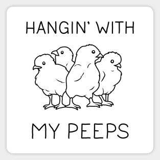 Hanging with my Peeps Magnet